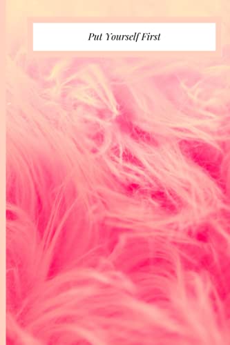 Put Yourself First: Self Care Journal