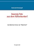 führerbunker obersalzberg  Zwanzig Tote aus dem Führerbunker?: Die Wahrheit hinter der \