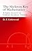 The Skeleton Key of Mathematics: A Simple Account of Complex Algebraic Theories (Dover Books on Mathematics)
