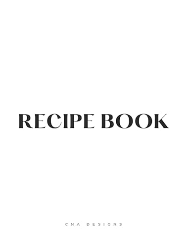 Recipe Book Template, Create Your Own Recipes, Family Cookbook, Blank Notebook: cooking journal, gift ideas, recipe organiser, food planner