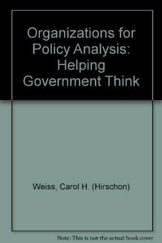 Organizations for Policy Analysis: Helping Government Think