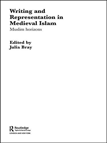 Writing and Representation in Medieval Islam: Muslim Horizons (Routledge Studies in Middle Eastern Literatures)      1st Edition, Kindle Edition