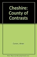 Cheshire: County of contrasts 0852064772 Book Cover