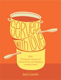 Served with Love: Wholesome recipes and hearty stories of bringing up a healthy family