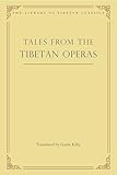 Tales from the Tibetan Operas (Library of Tibetan Classics)