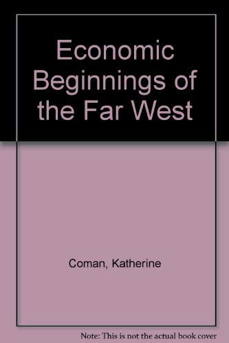 Economic Beginnings of the Far West 0678004226 Book Cover