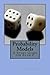 Probability Models: A Study Guide for Exam P