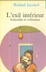 L'EXIL INTERIEUR.: Schizoïdie et civilisation