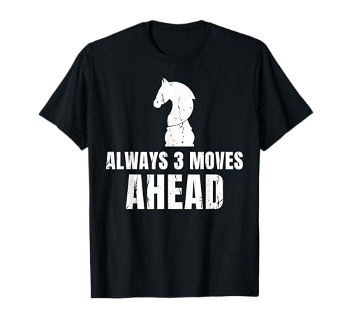 Always 3 Moves Ahead Divertido Jugador de Ajedrez Entrenador Gráfico Deportiv Camiseta