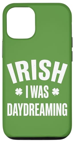 Irish I Was Daydreaming ���p�g���b�N�f�[ ���b�L�[ �t�@�j�[ �N���[�o�[ �X�}�z�P�[�X iPhone 12/12 Pro �p