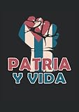  Patria Y Vida Cuba Bandera de Cuba: Cuaderno punteado, DIN A4 (21x29,7 cm), 120 páginas, papel color crema, cubierta mate