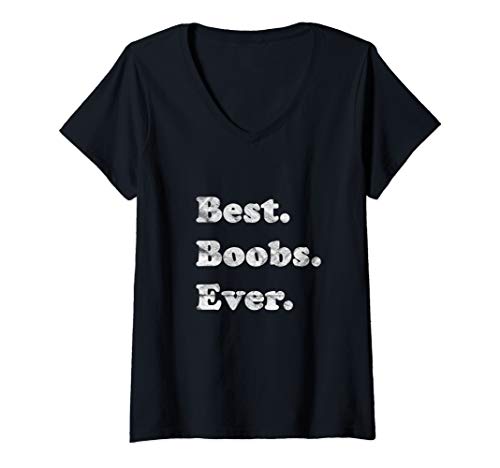 Womens Best Boobs Ever Funny Gift Distressed Design V-Neck T-Shirt