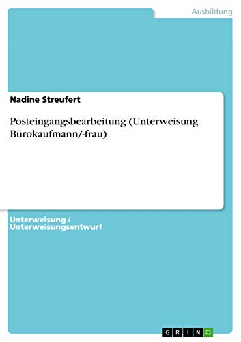Posteingangsbearbeitung (Unterweisung Bürokaufmann/-frau) (German Edition)