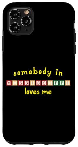 Somebody In Mississippi Loves Me with Kids ςݖ X}zP[X iPhone 11 Pro Max p