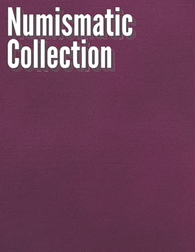Numismatic Collection: The coin inventory log book, to record and keep track of your coin collection | Dimensions: 8.5 "x 11" | 110 Pages.