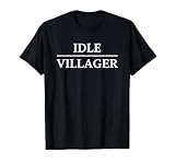Idle Villager Funny Gaming Quote Fan T-Shirt