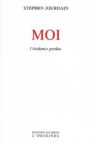Moi.: l'évidence perdue