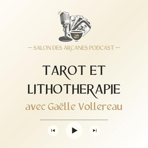 Tarot et lithoth&eacute;rapie bio&eacute;nerg&eacute;tique - avec Ga&euml;lle Vollereau