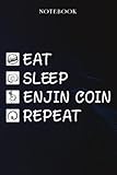 Enjin Coin Sarcasm Gift - Eat Sleep Enjin Coin Repeat: Sarcastic Funny Gift Idea for Men, Novelty, With Sayings, Women, Guys, Cup - Lined Journal Notebook,Life