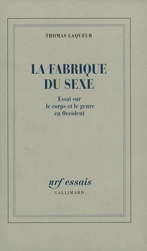 La fabrique du sexe: Essai sur le corps et le genre en Occident