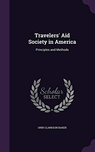 Travelers' Aid Society in America: Principles and Methods
