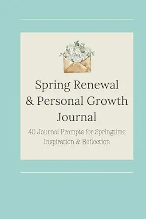Spring Renewal & Personal Growth Journal with 40 Prompts
