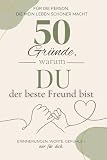 50 Gründe warum DU der beste Freund bist: Mein Freund ist der Beste – Liebesbuch zum Ausfüllen | Geschenkidee für Freund, Partner oder Herzensmensch