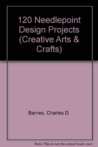 120 Needlepoint Design Projects (Creative Arts & Crafts)      Hardcover – January 1, 1975