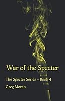 War of the Specter (The Specter Series) 165185159X Book Cover