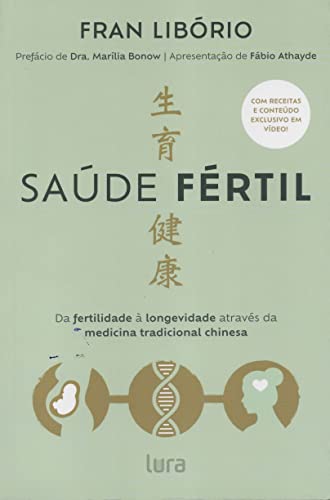 Saúde Fértil Da fertilidade à longevidade através da medicina tra...