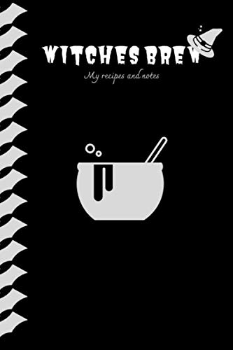 Witches Brew: Recipes And Notes