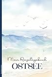 Reisetagebuch Ostsee: Praktisches A5 Reise Tagebuch zum Ausfüllen mit Checklisten und Übersichtskalender sowie Bucketliste für den Ostseeurlaub ein Geschenk für Reiseerinnerungen das Ostsee Buch
