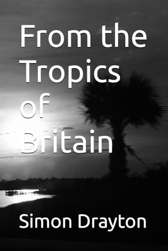 From the Tropics of Britain