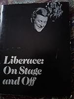 Liberace: On Stage and Off B001TZELX2 Book Cover