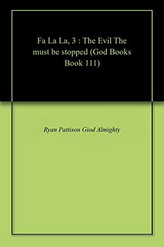  Fa La La, 3 : The Evil The must be stopped (God Books Book 111) (English Edition)