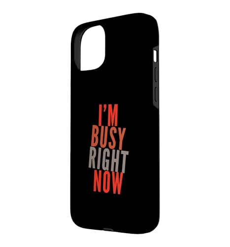 Texte Humoristique drôle pour Les Gens Funny I'm Busy Right Now Coque pour iPhone 15 Plus – vue 2