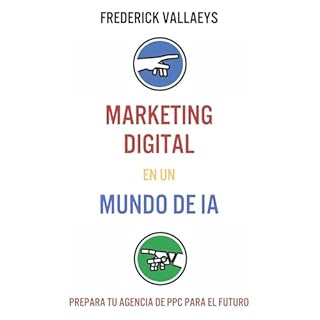Marketing Digital en un mundo de IA Audiolibro Por Frederick Vallaeys arte de portada