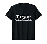 Their There They're T-Shirt Theiyr're - Grammar Police T-Shirt