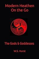 Modern Heathen On The Go: The Gods & Goddesses B08YXDJYWZ Book Cover
