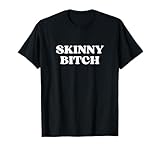 SKINNY BITCH