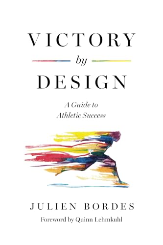Victory By Design: A Guide to Athletic Success
