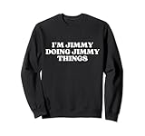 Photo Gallery i m jimmy doing jimmy things funny jimmy christmas felpa Photo Gallery i m jimmy doing jimmy things funny jimmy christmas felpa