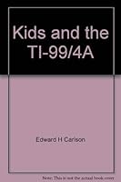 Kids and the Ti 99-4a 0881900001 Book Cover