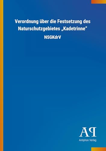 Verordnung über die Festsetzung des Naturschutzgebietes 'Kadetrinne': NSGKdrV