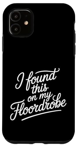 I Found This On My Floordrobe ���G�ȃt�@�b�V�����_�W���� - �X�}�z�P�[�X iPhone 11 �p