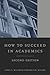 How to Succeed in Academics, 2nd edition