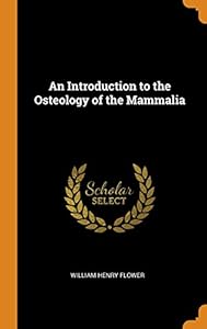 Vedi scheda su Amazon An Introduction to the Osteology of the Mammalia