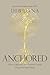 Anchored: How to Befriend Your Nervous System Using Polyvagal Theory