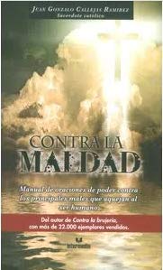 Contra la maldad: Manual de oraciones de poder contra los principales males que aquejan al ser humano (Spanish Edition)