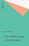  Les Délires non psychotiques (Le fait psychanalytique) (French Edition)